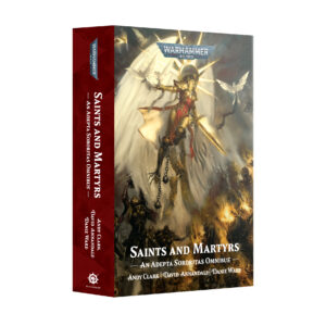 Saints & Martyrs - An Adepta Soroitas Omnibus (PB)