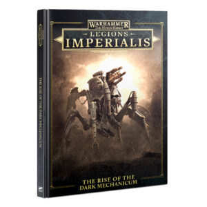 Legions Imperialis: The Rise of the Dark Mechanicum